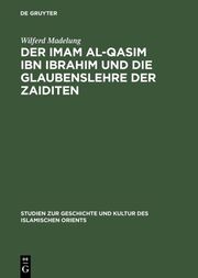 Der Imam al-Qasim ibn Ibrahim und die Glaubenslehre der Zaiditen