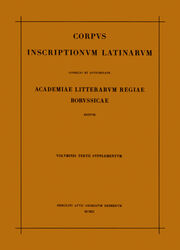 Corpus inscriptionum Latinarum. Vol III: Inscriptiones Asiae, provinciarum Europae Graecarum, Illyrici Latinae. Suppl: Inscriptionum Orientis et Illyrici Latinarum supplementum. Pars I: . Fasc 1