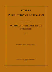 Corpus inscriptionum Latinarum. Vol III: Inscriptiones Asiae, provinciarum Europae Graecarum, Illyrici Latinae. Suppl: Inscriptionum Orientis et Illyrici Latinarum supplementum. Pars I: . Fasc 2