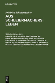 Schleiermachers Briefe an Brinckmann - Briefwechsel mit seinen Freunden von seiner Übersiedlung nach Halle bis zu seinem Tode - Denkschriften - Dialog über das Anständige - Rezensionen - Cover