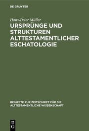 Ursprünge und Strukturen alttestamentlicher Eschatologie - Cover