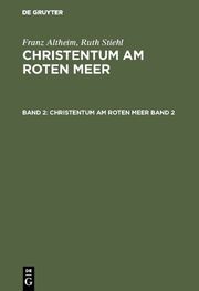 Franz Altheim; Ruth Stiehl: Christentum am Roten Meer. Band 2 - Cover