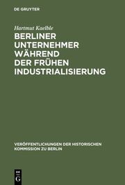 Berliner Unternehmer während der frühen Industrialisierung - Cover