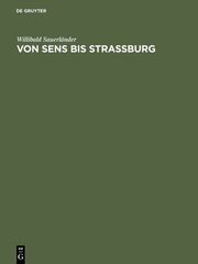 Von Sens bis Strassburg