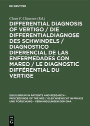 Differential Diagnosis of Vertigo / Die Differentialdiagnose des Schwindels /Diagnostico diferencial de las enfermedades con mareo / Le diagnostic différential du vertige