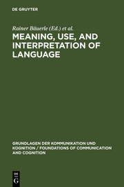 Meaning, Use, and Interpretation of Language