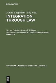 Integration Through Law / The Legal Integration of Energy Markets