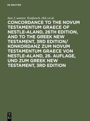 Concordance to the Novum Testamentum Graece of Nestle-Aland, 26th edition, and to the Greek New Testament, 3rd edition/ Konkordanz zum Novum Testamentum Graece von Nestle-Aland, 26.Auflage, und zum Greek New Testament, 3rd edition - Cover