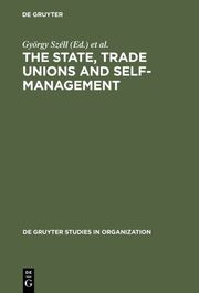The State, Trade Unions and Self-Management - Cover