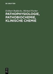 Pathophysiologie/Pathobiochemie/Klinische Chemie