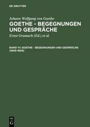 Goethe - Begegnungen und Gespräche 1806-1808
