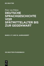 Deutsche Sprachgeschichte vom Spätmittelalter bis zur Gegenwart II