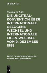 Die UNCITRAL-Konvention über Internationale Gezogene Wechsel und Internationale