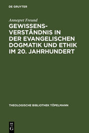 Gewissensverständnis in der evangelischen Dogmatik und Ethik im 20.Jahrhundert