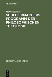 Schleiermachers Programm der Philosophischen Theologie