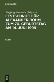 Festschrift für Alexander Böhm zum 70.Geburtstag am 14.Juni 1999