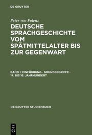 Deutsche Sprachgeschichte vom Spätmittelalter bis zur Gegenwart I