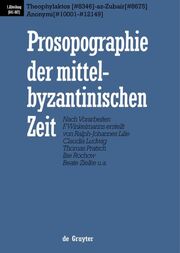 Prosopographie der mittelbyzantinischen Zeit. 641-867 Theophylaktos (8346) - az-Zubair (8675), Anonymi (10001 - 12149) - Cover