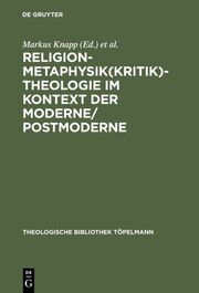Religion-Metaphysik(kritik)-Theologie im Kontext der Moderne/Postmoderne - Cover