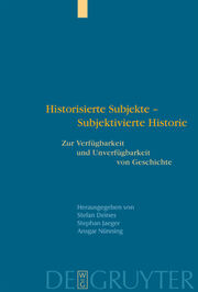 Historisierte Subjekte, Subjektivierte Historie