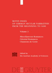 Motif Index of German Secular Narratives form the Beginning to 1400 Bd 3