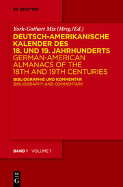 Deutsch-amerikanische Kalender des 18.und 19.Jahrhunderts/German-American Almanacs of the 18th and 19th Centuries
