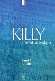Killy Literaturlexikon 1: A-Blu