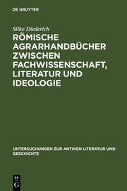 Römische Agrarhandbücher zwischen Fachwissenschaft, Literatur und Ideologie - Cover