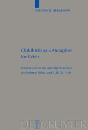 Childbirth as a Metaphor for Crisis in the Hebrew Bible and in 1 QH 11:1-18 - Cover
