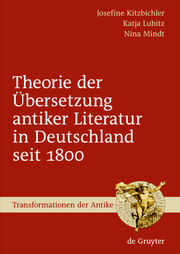 Theorie der Übersetzung antiker Literatur in Deutschland seit 1800 - Cover