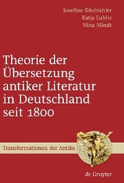 Theorie der Übersetzung antiker Literatur in Deutschland seit 1800 - Cover