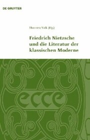 Friedrich Nietzsche und die Literatur der klassischen Moderne