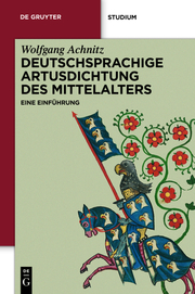 Die deutschsprachige Artusdichtung des Mittelalters