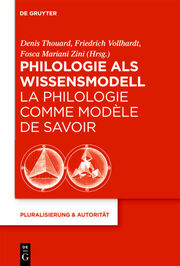 Philologie als Wissensmodell/La philologie comme modele de savoir
