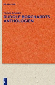 Rudolf Borchardts Anthologien