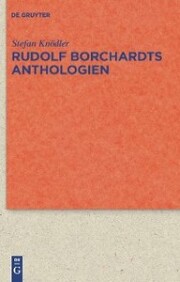 Rudolf Borchardts Anthologien