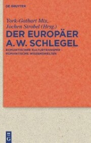 Der Europäer August Wilhelm Schlegel