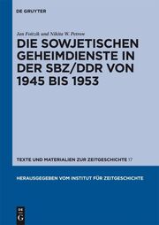 Die sowjetischen Geheimdienste in der SBZ/DDR von 1945 bis 1953 - Cover