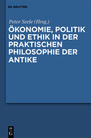 Ökonomie, Politik und Ethik in der praktischen Philosophie der Antike - Cover