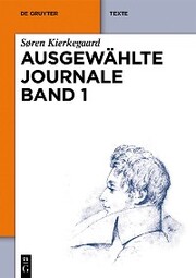 Søren Kierkegaard: Ausgewählte Journale. Band 1