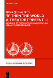 If Then the World a Theatre Present