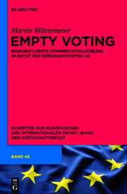 Empty Voting - Risikoentleerte Stimmrechtsausübung im Recht der börsennotierten Aktiengesellschaft