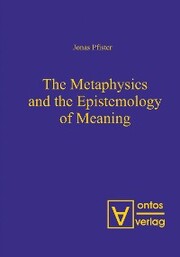 The Metaphysics and the Epistemology of Meaning - Cover