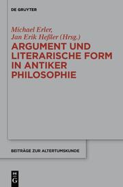 Argument und literarische Form in antiker Philosophie