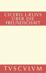 M.Tulli Ciceronis Laelius de amicitia / Laelius über die Freundschaft - Cover
