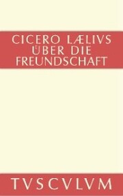 M. Tulli Ciceronis Laelius de amicitia / Laelius über die Freundschaft - Cover