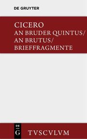 An Bruder Quintus. An Brutus. Brieffragmente / Epistulae ad Quintum fratrem. Epi - Cover