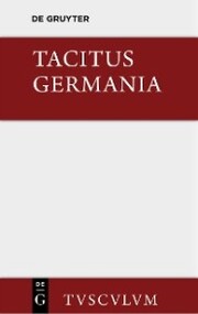 Germania und die wichtigsten antiken Stellen über Deutschland