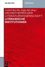 Grundthemen der Literaturwissenschaft: Literarische Institutionen - Cover