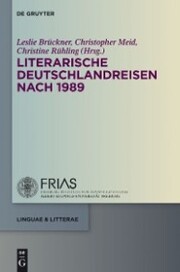 Literarische Deutschlandreisen nach 1989 - Cover
